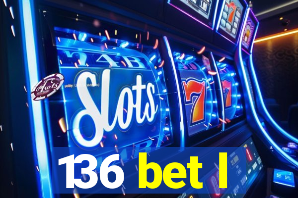 136 bet l